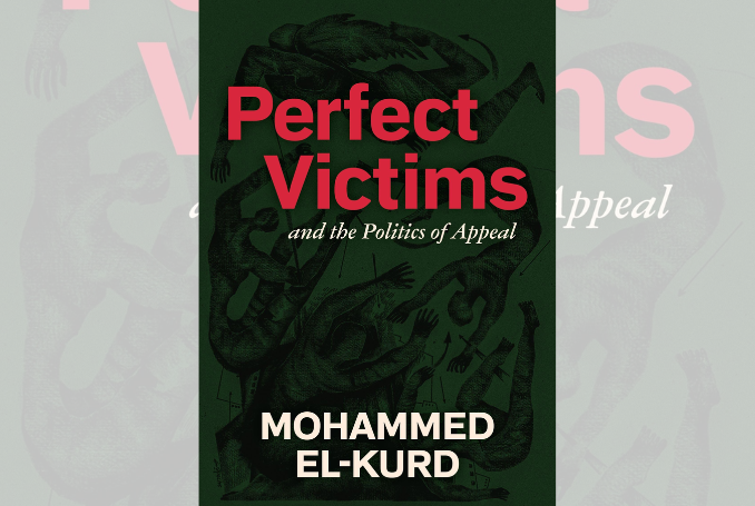 On ‘The Politics of Defanging’: Reviewing El-Kurd’s Perfect Victims and the Politics of Appeal