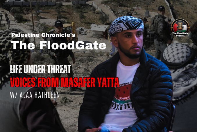 Masafer Yatta’s Struggle: Five Takeaways from The FloodGate’s Interview w/ Alaa Hathleen