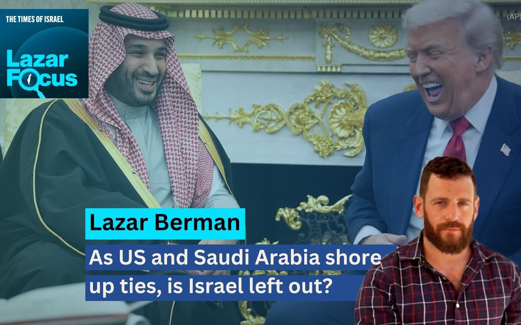 Lazar Focus: As US and Saudi Arabia shore up ties, is Israel left out? Lazar Focus: As US and Saudi Arabia shore up ties, is Israel left out?
