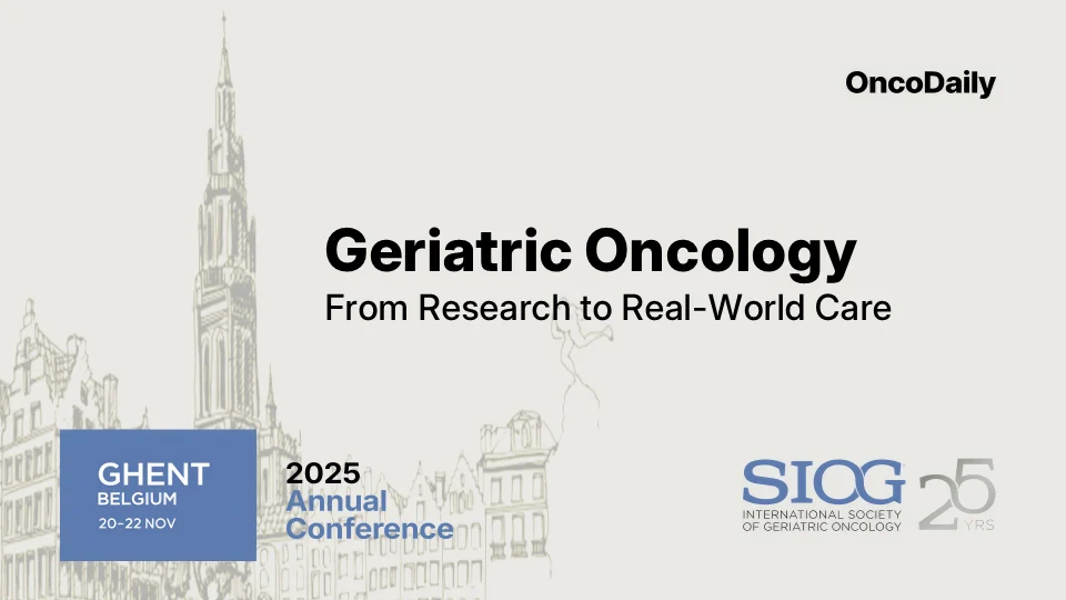 Geriatric Oncology at SIOG 2025: Turning Evidence Into Care