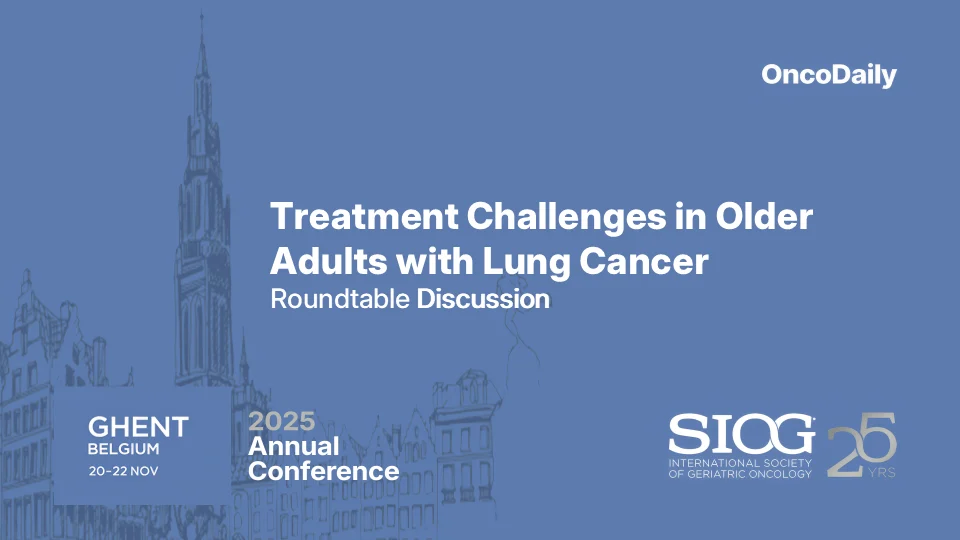 Geriatric Lung Cancer Care at SIOG 2025 Geriatric Lung Cancer Care at SIOG 2025