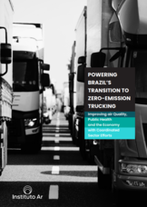 Powering Brazil’s Transition to Zero-Emission Trucking: Improving Air Quality, Public Health and the Economy with Coordinated Efforts