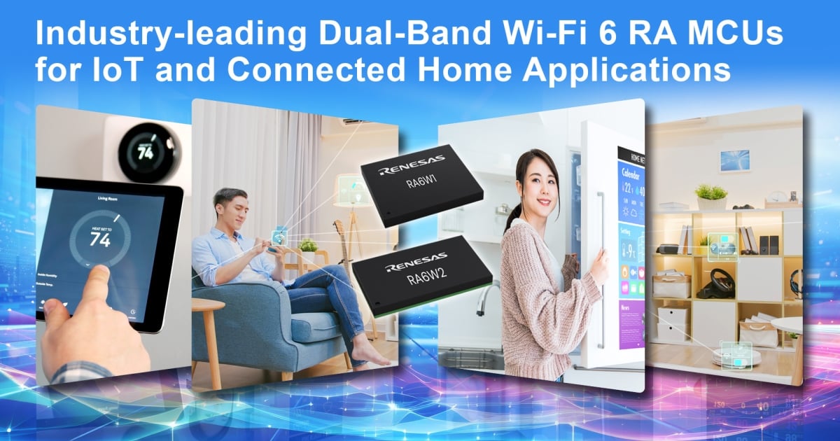Renesas Releases its First Wi-Fi 6 and Wi-Fi/Bluetooth LE Combo MCUs for IoT and Connected Home Applications