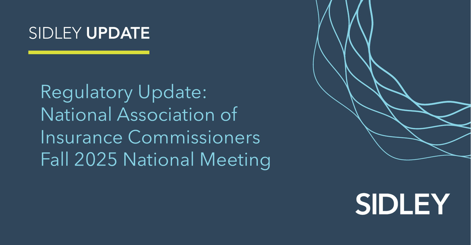 Regulatory Update: National Association of Insurance Commissioners Fall 2025 National Meeting | Insights Regulatory Update: National Association of Insurance Commissioners Fall 2025 National Meeting | Insights