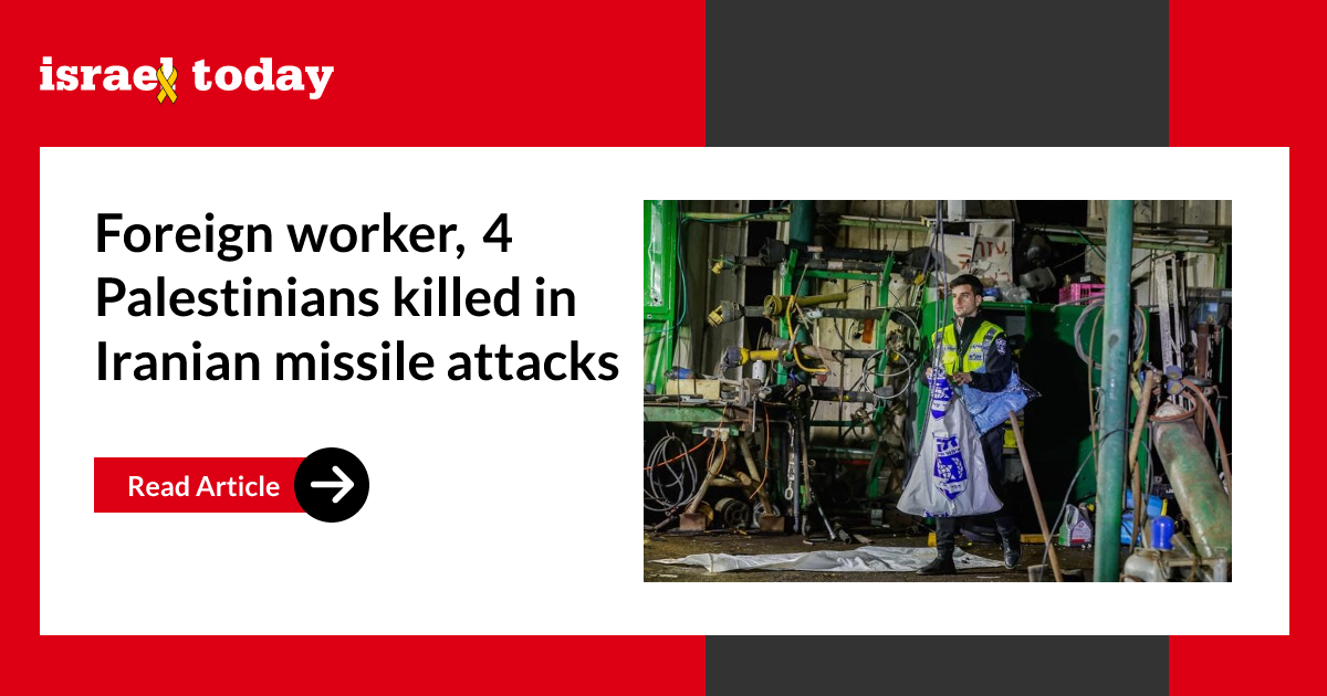 Foreign worker, 4 Palestinians killed in Iranian missile attacks