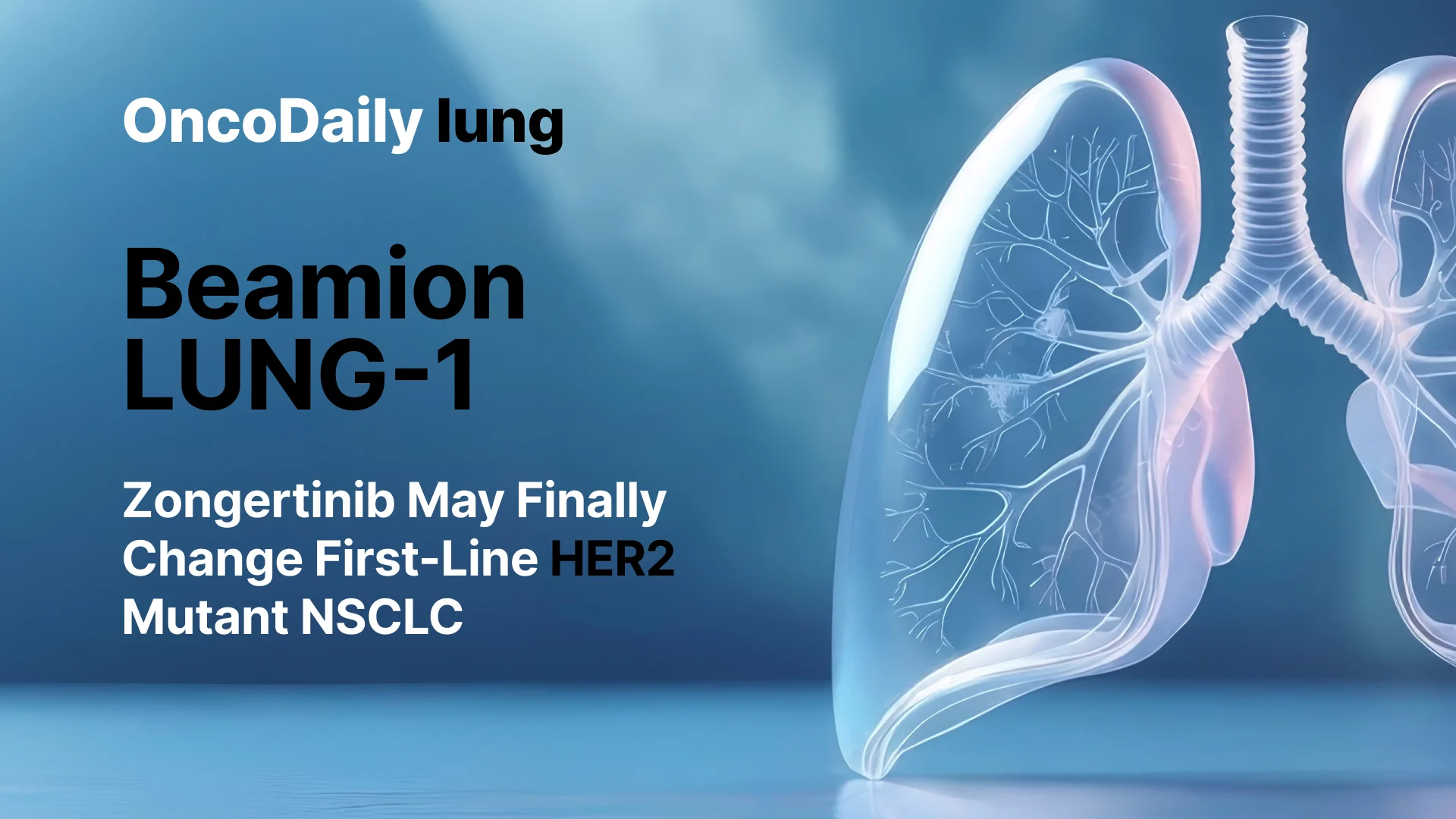 First-Line Zongertinib in Advanced HER2-Mutant NSCLC: A New Targeted Standard Begins to Take Shape